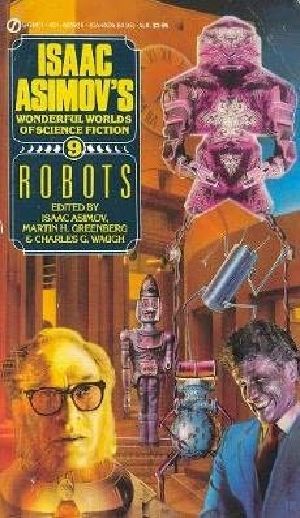 [Isaac Asimov's Wonderful Worlds of Science Fiction 09] • Isaac Asimov's Worlds of Science Fiction. Book 9 · Robots